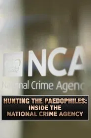 Hunting the Paedophiles: Inside the National Crime Agency movie poster