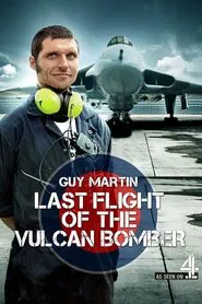 Poster do filme Guy Martin: Last Flight of the Vulcan Bomber
