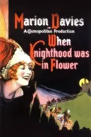When Knighthood Was in Flower movie poster