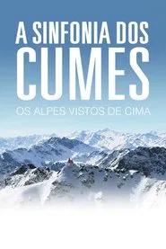 Poster do filme The Alps from Above: Symphony of Summits