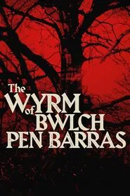 The Wyrm of Bwlch Pen Barras movie poster