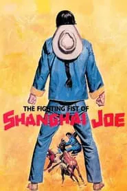 The Fighting Fists of Shanghai Joe movie poster