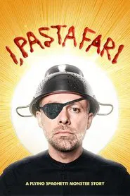 I, Pastafari: A Flying Spaghetti Monster Story movie poster