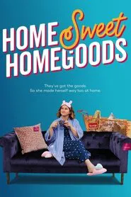 Home Sweet HomeGoods tv show poster