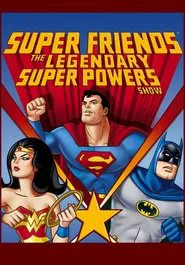 Super Friends: The Legendary Super Powers Show tv show poster