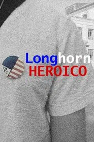 Longhorn Heroico movie poster