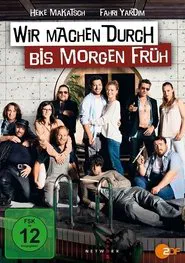 Wir machen durch bis morgen früh movie poster