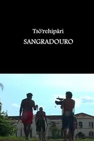 Tsõ'rehipãri - Sangradouro movie poster