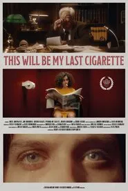 This Will Be my Last Cigarette movie poster