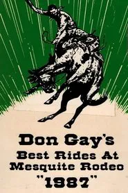 Don Gay's Best Rides At Mesquite Rodeo 1987 movie poster