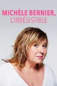 Michèle Bernier, l'irrésistible movie poster