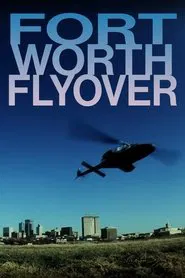 Fort Worth Flyover movie poster