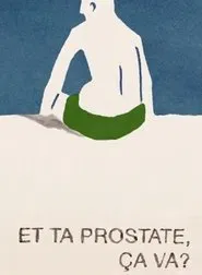 How's Your Prostrate? movie poster