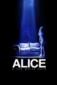 Alice & the White Hair movie poster