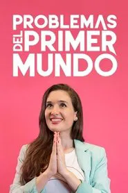 Problemas del Primer Mundo tv show poster