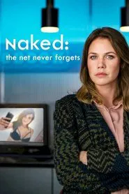 Naked: The Net Never Forgets movie poster