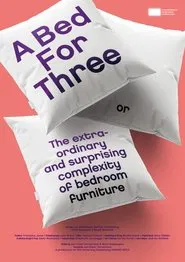 A Bed for Three or The Extraordinary and Surprising Complexity of Bedroom Furniture movie poster