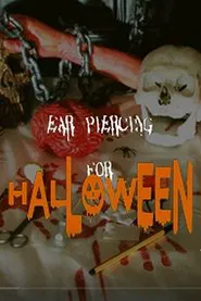EAR PIERCING FOR HALLOWEEN movie poster