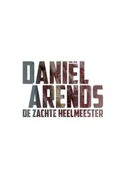 Poster do filme Daniël Arends: De Zachte Heelmeester