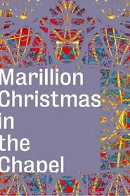 Marillion: Christmas In The Chapel movie poster
