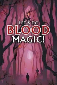Let's Do Blood Magic! movie poster