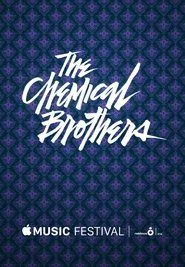The Chemical Brothers - Apple Music Festival movie poster