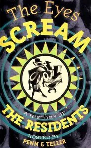 The Eyes Scream: A History of the Residents movie poster