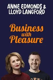 Anne Edmonds & Lloyd Langford: Business With Pleasure movie poster