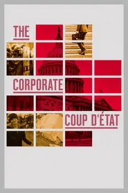 Poster do filme The Corporate Coup D'État