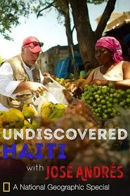 Undiscovered Haiti with José Andrés movie poster