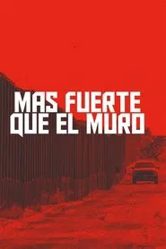 Mas fuerte que el muro movie poster