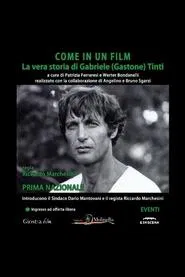 Poster do filme Come In Un Film: La Vera Storia Di Gabriele (Gastone) Tinti
