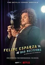 Poster do filme Felipe Esparza: Bad Decisions