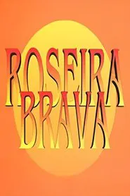 Roseira Brava tv show poster