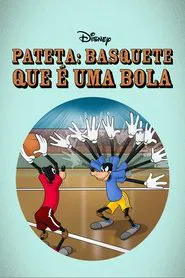 Poster do filme Pateta: Basquete Que É Uma Bola