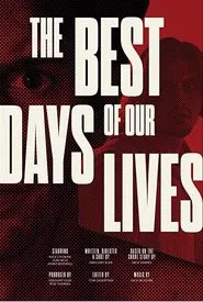 The Best Days of our Lives movie poster