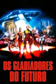 Poster do filme Os Gladiadores do Futuro