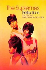 The Supremes: Reflections: The Definitive Performances 1964-1969 movie poster