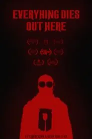 Everything Dies Out Here movie poster