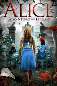 Poster do filme Alice O Lado Negro do Espelho