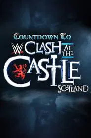 Countdown to WWE Clash at the Castle: Scotland movie poster