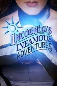 Incognita's Infamous Adventures tv show poster