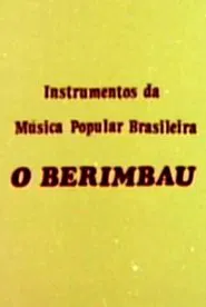 Poster do filme Instrumentos da Música Popular Brasileira - O Berimbau
