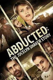 Abducted: The Jocelyn Shaker Story movie poster