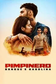 Poster do filme Pimpinero: Sangue e Gasolina
