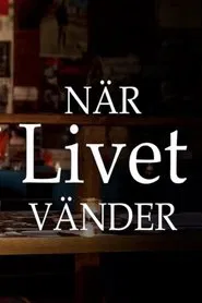 När Livet Vänder tv show poster