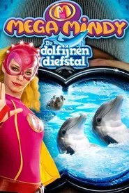 Mega Mindy en de Dolfijnendiefstal movie poster