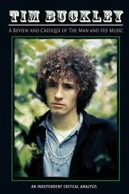 Tim Buckley: Review and Critique Of The Man And His Music movie poster