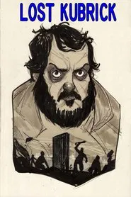 Poster do filme Lost Kubrick: The Unfinished Films of Stanley Kubrick