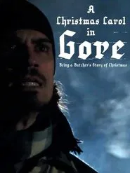 A Christmas Carol in Gore: Being a Butcher's Story of Christmas movie poster
